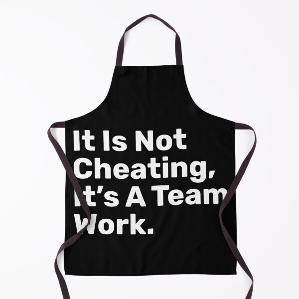 Item preview, It Is Not Cheating, It's A Team Work | Funny designed and sold by BopleDesigns.