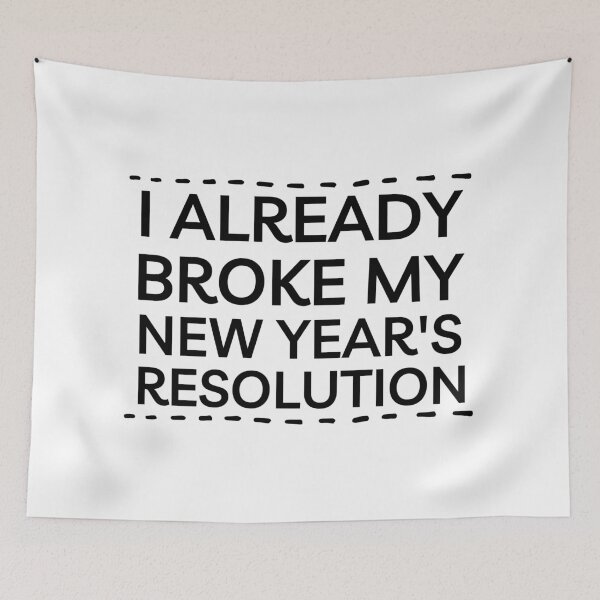 Item preview, I Already Broke My New Year's Resolution Joke designed and sold by Pun Intended.