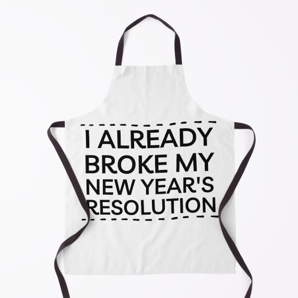 Item preview, I Already Broke My New Year's Resolution Joke designed and sold by Pun Intended.