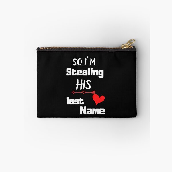 Item preview, So I’m Stealing His last Name,I Stole Her Heart designed and sold by The Nova Prints .