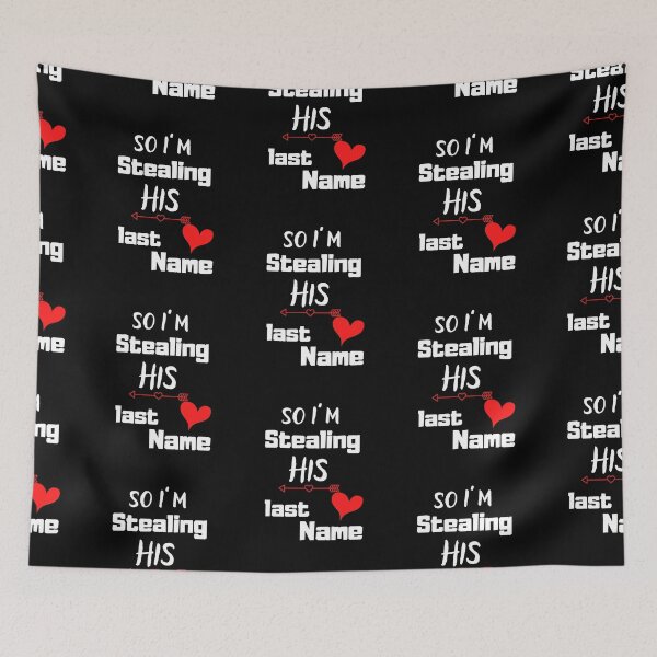 Item preview, So I’m Stealing His last Name,I Stole Her Heart designed and sold by The Nova Prints .