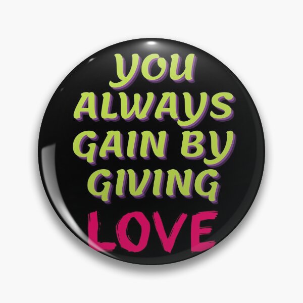 Item preview, You always gain by giving love designed and sold by PacePoint.