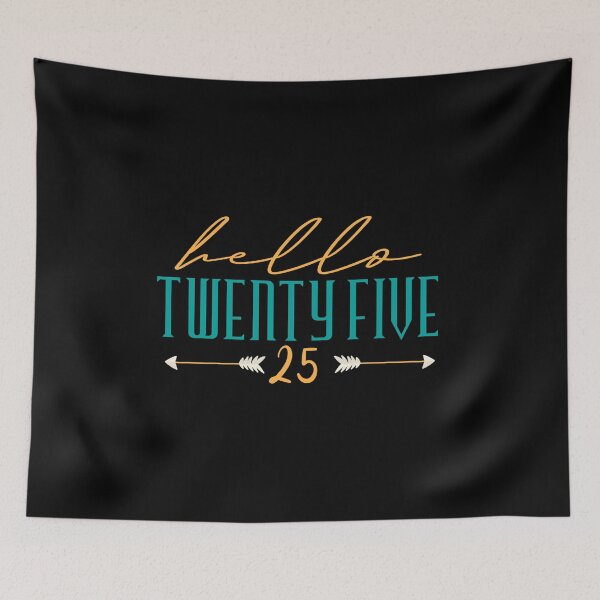 Item preview,  Hello Twenty five 25 . Hello 25 - 25th Birthday designed and sold by YerrouDesing.