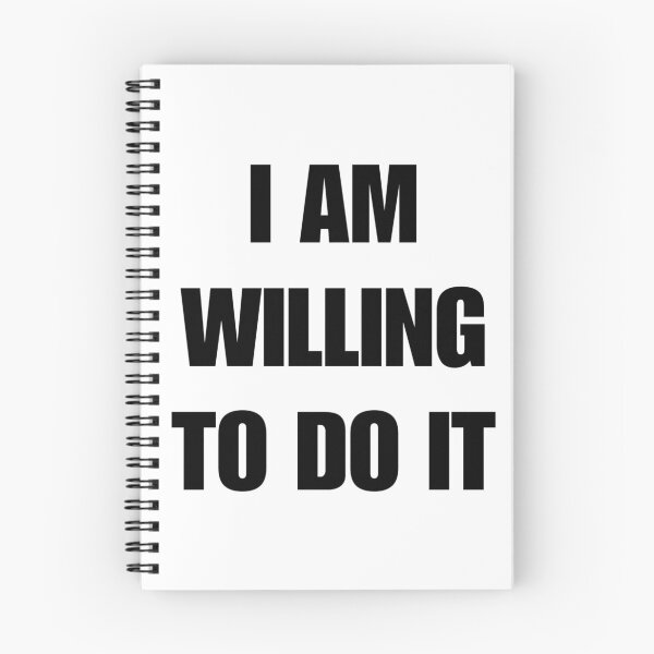 Item preview, I AM WILLING TO DO IT designed and sold by iamxxx.
