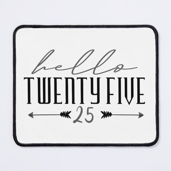 Item preview, Hello Twenty five 25 . Hello 25 - 25th Birthday designed and sold by YerrouDesing.