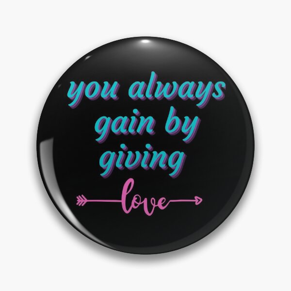 Item preview, You always gain by giving love designed and sold by PacePoint.