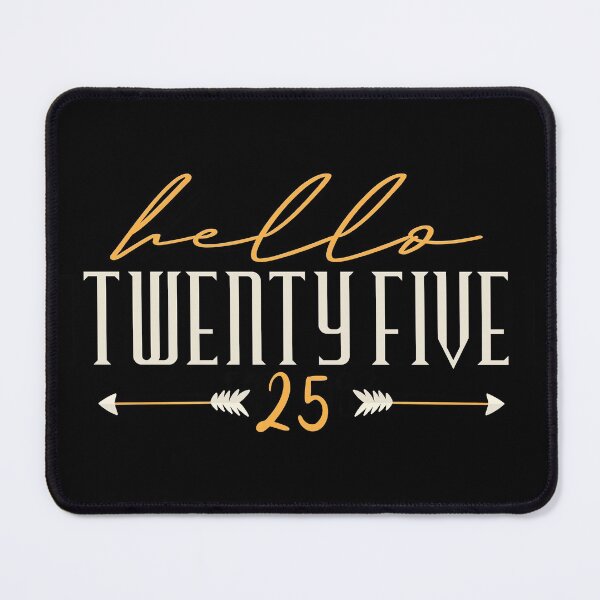 Item preview,  Hello Twenty five 25 . Hello 25 - 25th Birthday designed and sold by YerrouDesing.