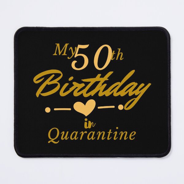 Item preview, My 50th Birthday in Quarantine, Quarantined Birthday, Unique Birthday Wishes, Mother Birthday designed and sold by Airmilly Store.