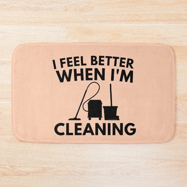 Item preview, I Feel Better When I'm Cleaning Funny Housekeeper Janitor designed and sold by SavvyCleaner.