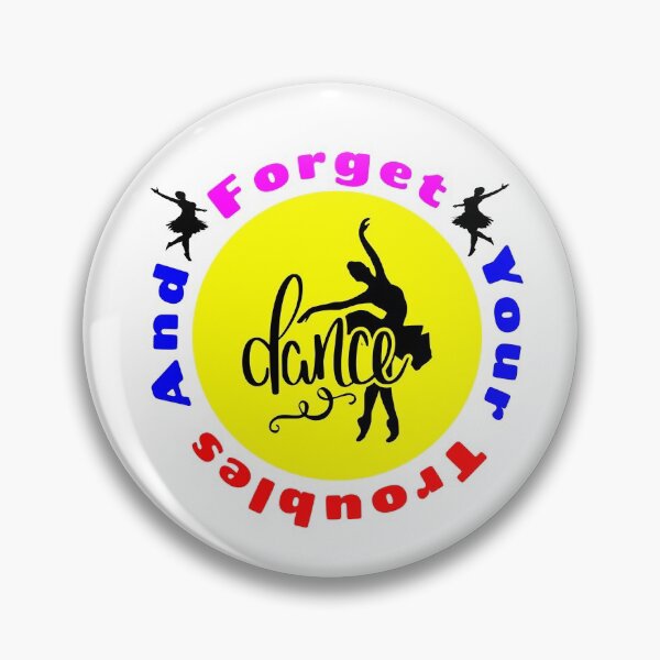 Item preview, Forget Your Troubles And Dance - Dance Life designed and sold by Delandor.