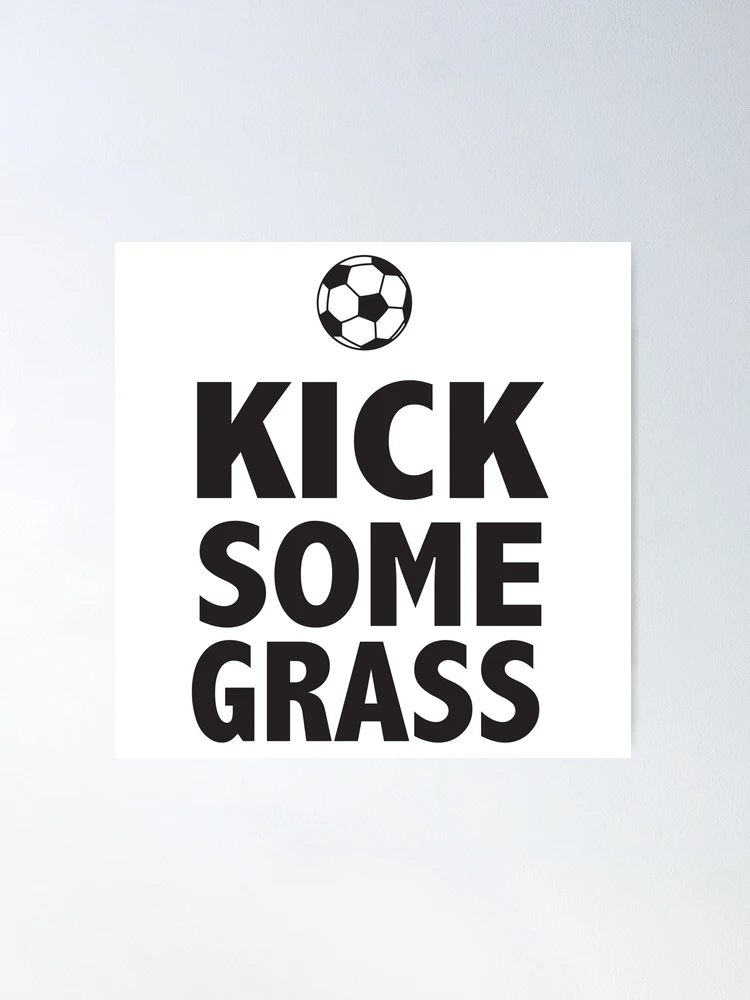 13 And Let's Kick Some Grass: Soccer Book For Teen Boys And Girls