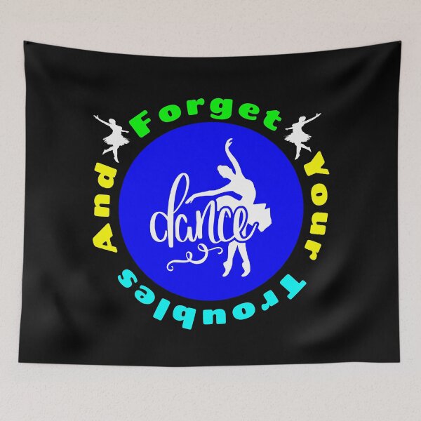 Item preview, Forget Your Troubles And Dance - Dance Is Life designed and sold by Delandor.