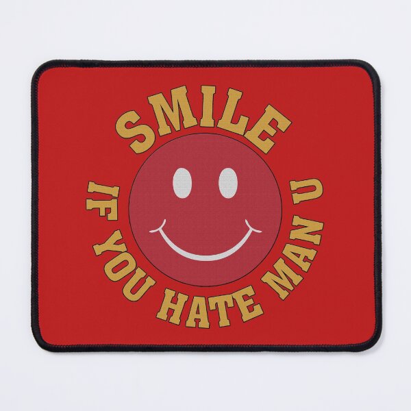 Item preview, Smile If You Hate Man U designed and sold by EvilGravy.