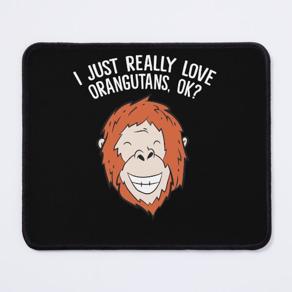 Item preview, Orangutan - I just really love orangutans, ok? designed and sold by Mohja-Design.