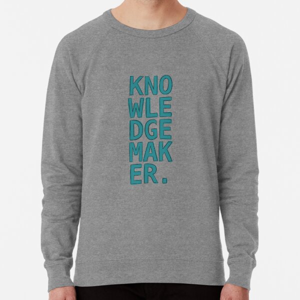 Knowledge maker Lightweight Sweatshirt