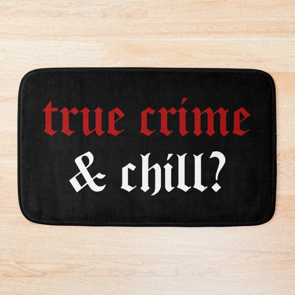 Item preview, True Crime & Chill? designed and sold by Cici Garcia.