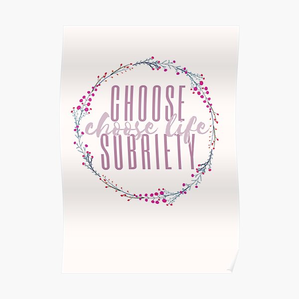 "Choose Sobriety AA gift flowers" Poster by superbling Redbubble