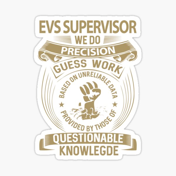 Evs Supervisor T Shirt - We Do Precision Job Gift Item Tee Poster for Sale  by paneczkopat