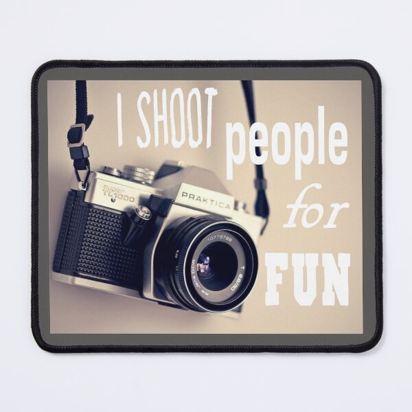 Item preview, I SHOOT PEOPLE FOR FUN designed and sold by Nadia C Ideas.