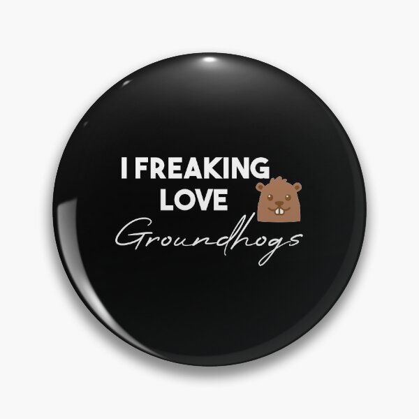 Item preview,  funny  groundhogs quote ,i freaking love groundhogs design :  Groundhog Day designed and sold by Mer Yem.