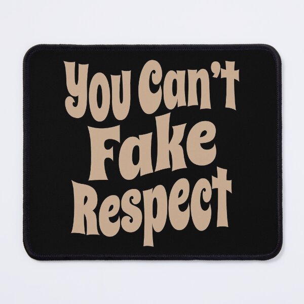 Item preview, You Can't Fake Respect (Famous Inspirational and Motivational Quotes about Respect and Kindness - Respecting Eachother) designed and sold by SassyClassyMe.