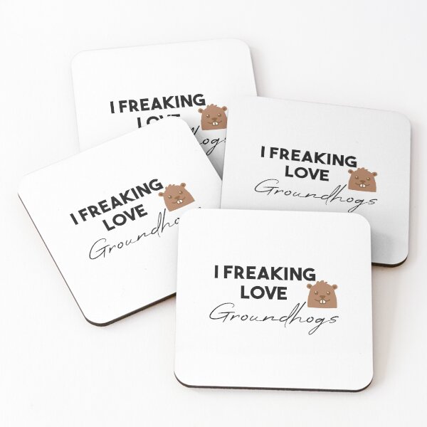 Item preview,   funny  groundhogs quote ,i freaking love groundhogs design :  Groundhog Day designed and sold by Mer Yem.