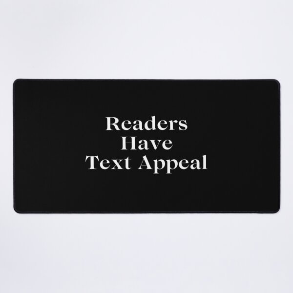 Item preview, Readers Have Text Appeal designed and sold by TheKnightWriter.
