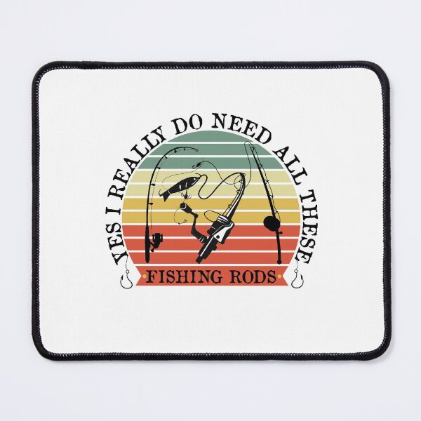 Item preview, Yes I Really Do Need All These Fishing Rods designed and sold by POSITIVEHL HL.