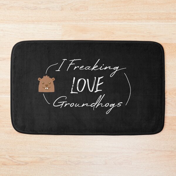 Item preview,  funny  groundhogs quote ,i freaking love groundhogs design :  Groundhog Day designed and sold by Mer Yem.