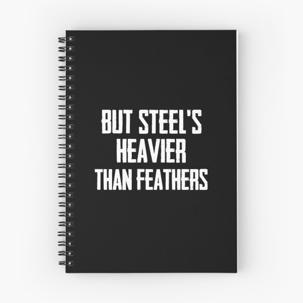Item preview, but steel's heavier than feathers designed and sold by sami123456.