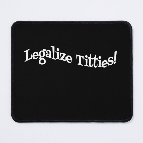 Item preview, Legalize Titties! designed and sold by vanedwards5150.