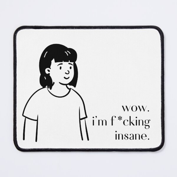 Item preview, wow. i'm f*cking insane. designed and sold by ArtsByAnt.