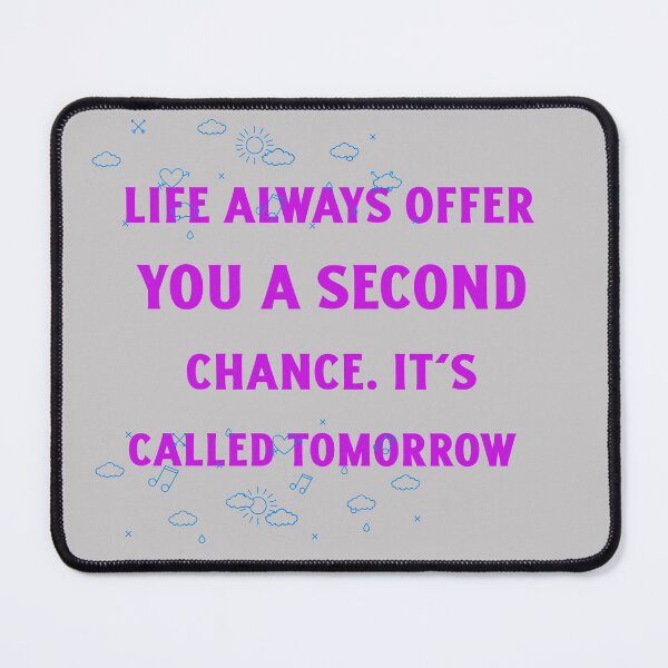 Item preview, Life always offer you a second chance called tomorrow designed and sold by designlee.