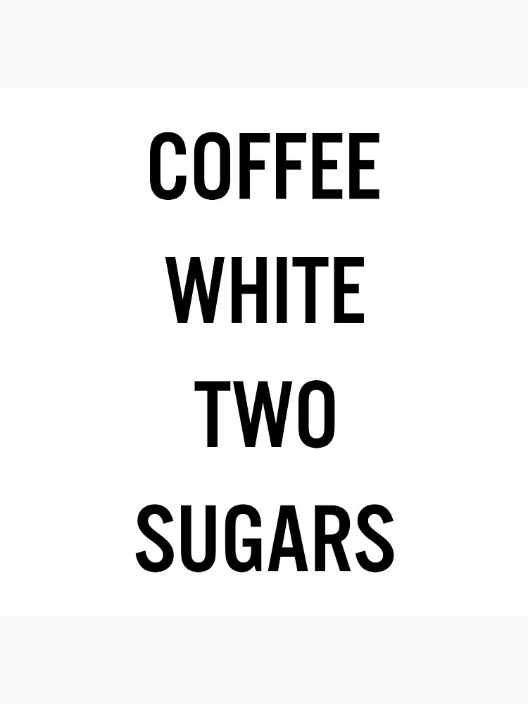 "Coffee white two sugars" Sticker for Sale by ReuMaxprint Redbubble
