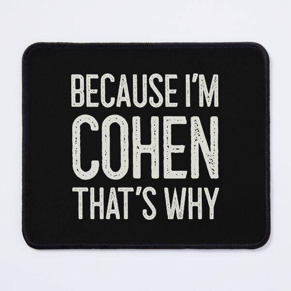 Item preview, Because I’m Cohen That’s Why Funny Personalized Name designed and sold by MariosNydras.