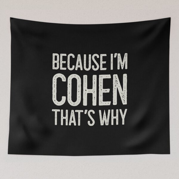 Item preview, Because I’m Cohen That’s Why Funny Personalized Name designed and sold by MariosNydras.