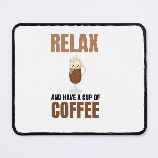 Item preview, Relax and Have a Cup of Coffee - Trendy Kawaii Coffee Illustration Gift Idea For Coffee Lovers designed and sold by Prince - Bestseller ★★★★★.