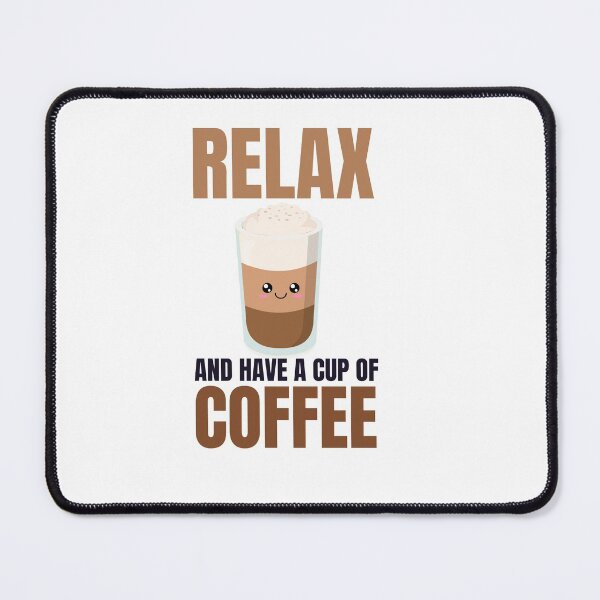 Item preview, Relax and Have a Cup of Coffee - Trendy Kawaii Coffee Illustration Gift Idea For Coffee Lovers designed and sold by Prince - Bestseller ★★★★★.