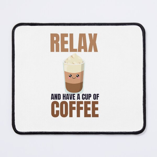 Item preview, Relax and Have a Cup of Coffee - Trendy Kawaii Coffee Illustration Gift Idea For Coffee Lovers designed and sold by Prince - Bestseller ★★★★★.