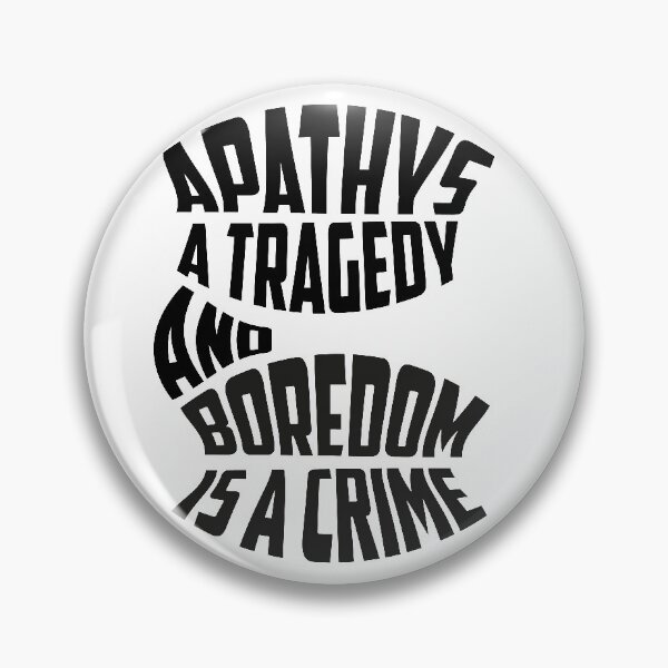 Artikelvorschau, Kopie von Apathys A Tragedy And Boredom Is A Crime Poster entworfen und verkauft von Pop-clothes.