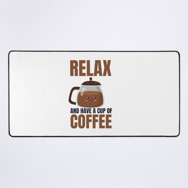 Item preview, Relax and Have a Cup of Coffee - Trendy Kawaii Coffee Illustration Gift Idea For Coffee Lovers designed and sold by Prince - Bestseller ★★★★★.