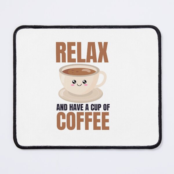 Item preview, Relax and Have a Cup of Coffee - Trendy Kawaii Coffee Illustration Gift Idea For Coffee Lovers designed and sold by Prince - Bestseller ★★★★★.
