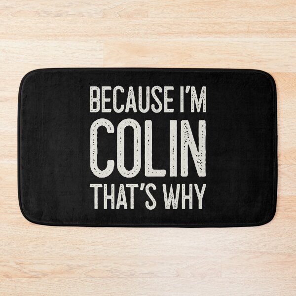 Item preview, Because I’m Colin That’s Why Funny Personalized Name designed and sold by MariosNydras.