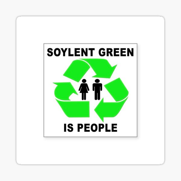 Artikel-Vorschau von Soylent Green, designt und verkauft von weirdcountry.
