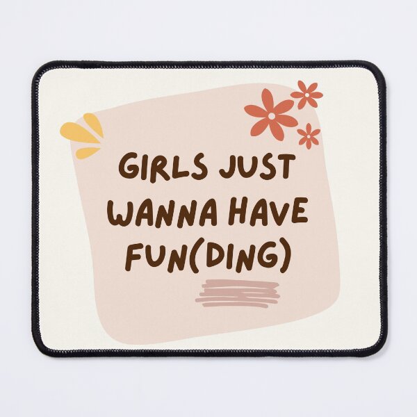 Item preview, Girls just wanna have funding for science and research! designed and sold by PhDoer.