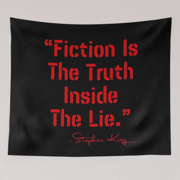 Item preview, Fiction Is The Truth Inside The Lie, quote for Stephen King Fan designed and sold by Constant Readers.