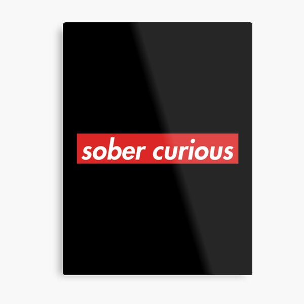 sober curious Metal Print