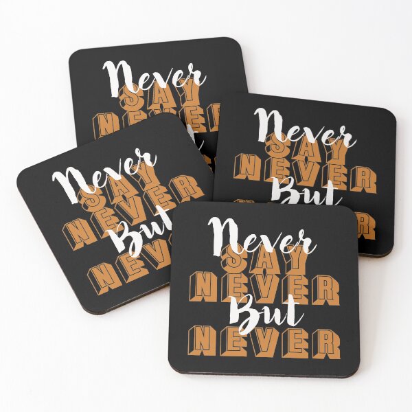 Item preview, Never say... designed and sold by shirtheadts.
