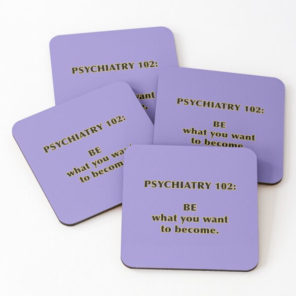 Item preview, Psychiatry 102:  BE what you want to become. designed and sold by janraydesigns.