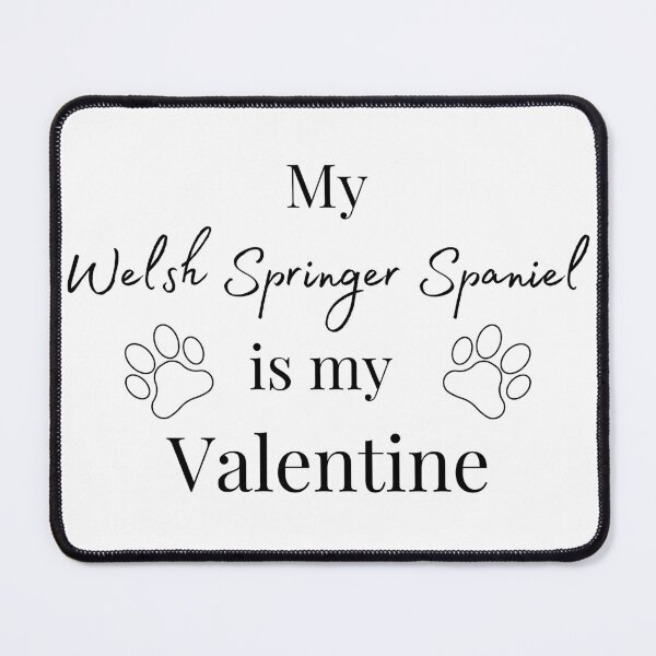 Item preview, My Welsh Springer Spaniel Is My Valentine designed and sold by SadSprinkles.